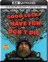 Good Luck, Have Fun, Don't...