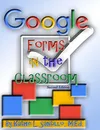 Google Forms in the Classroom