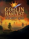 Goblin Harvest - The Mighty...