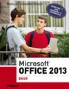 Microsoft Office 2013: Brief...