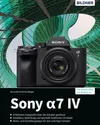Sony A7 IV: Für bessere Fotos...