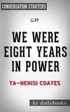 We Were Eight Years in Power:...