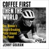 Coffee First, Then the World:...