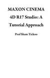 MAXON CINEMA 4D R17 Studio: A...