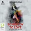 Somebody to Love: The Life,...