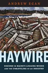 Haywire: Discord in Maine's...