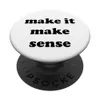 make it make sense PopSockets...