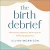 The Birth Debrief: Reflecting...