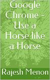 Google Chrome - Use a Horse...