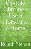 Google Chrome - Use a Horse...
