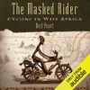 The Masked Rider: Cycling in...