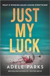 Just My Luck: A Novel