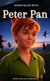 Peter Pan: J.M. Barrie's...