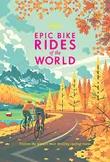 Lonely Planet Epic Bike Rides...