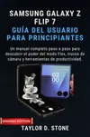 Samsung Galaxy Z Flip 7 Guía...