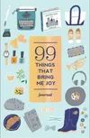 99 Things That Bring Me Joy...
