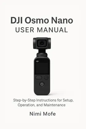 DJI Osmo Nano User Manual:...