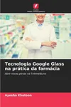 Tecnologia Google Glass na...