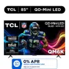 TCL 85" Class QM6K Series... TCL 85" Class QM6K Series...
