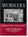 Sebastião Salgado: Workers;...