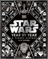 Star Wars Year By Year: A...
