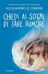 Chiedi ai sogni di fare...