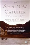 The Shadow Catcher: A Novel