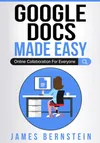 Google Docs Made Easy: Online...