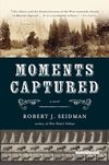 Moments Captured: A Novel