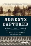 Moments Captured: A Novel