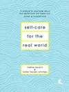 Self-Care for the Real World:...