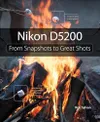 Nikon D5200: From Snapshots...