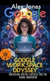 Google Workspace Odyssey:...