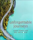 Unforgettable Journeys: Slow...