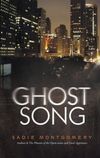 Ghost Song Sadie Montgomery...