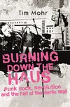 Burning Down The Haus: Punk...