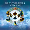 Ring the Bells and Sing:...