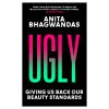 Ugly: Giving us back our...